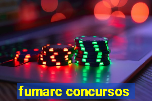 fumarc concursos